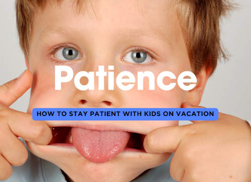 Vacationing with Kids: How to Keep Your Cool and Enjoy the Journey