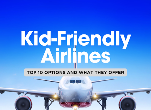 Top 10 Kid-Friendly Airlines and What They Offer