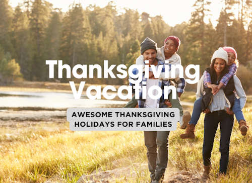 Fun Thanksgiving Holiday Vacation Destinations for Families