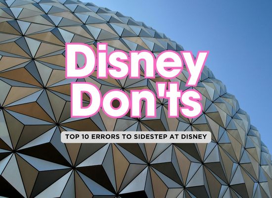 🌀 How Not to Do Disney: Top 10 Ways to Ruin Your Trip